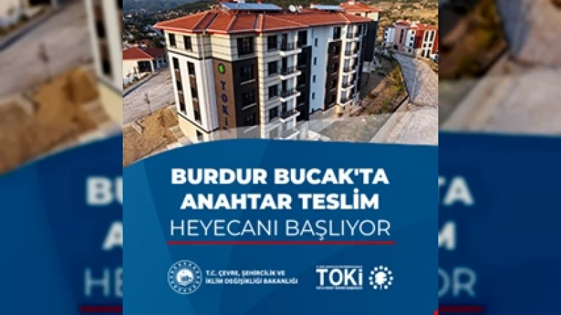 TOKİ Burdur Bucak 4. Etap'ta 178 Sosyal Konut Teslime Hazır